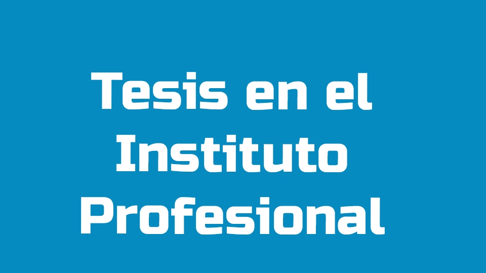 Tesis en el Instituto Profesional